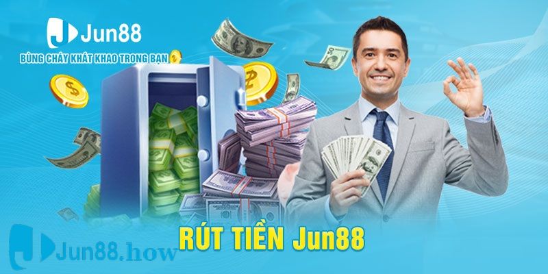 Rút Tiền Jun88 Tốc Độ Xử Lý Siêu Nhanh