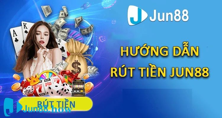 Rút tiền Jun88